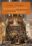 Ascension Oratorios - J.S. Bach - Lobet Gott In Seinen Reichen BWV 11 / C.P.E. Bach - Die Auferstehung DVD - La Petite Bande, Patrizia Hardt
