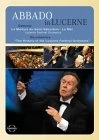 Abbado In Lucerne DVD - Lucerne Festival Orchestra , Claudio Abbado