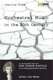 Leaving Home - Orchestral Music In The 20th Century - Vol. 6 - After The Wake DVD - The City Of Birmingham Symp Orch. , Simon Rattle