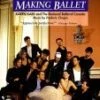 Making Ballet, Karen Kain & The National Ballet Of Canada DVD - Karen Kain, The National Ballet Of Canada 