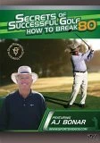 Secrets Of successful Golf - How To Break 80 DVD - AJ Bonar 