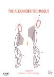 From Stress To Freedom With The Alexander Technique DVD -  