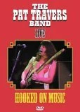 The Pat Travers Band - Hooked On Music DVD - Pat Travers 