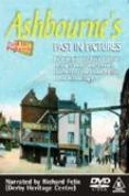 Ashbourne's Past in Pictures DVD - Richard Felix 