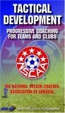 Tactical Development, Progressive Coaching For Teams And Clubs DVD - Jeff Tipping , National Soccer Coaches Association of America