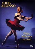 Alicia Alonso - Prima Ballerina Assoluta DVD - Alicia Alonso 