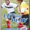 Let 'Em Play - Soccer Coaching Tips Under 6/Under 12 DVD -  