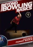 Beyond The Bowling Basics DVD - Parker Bohn III 