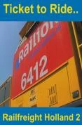 Ticket To Ride - Railfreight In Holland 2 DVD -  