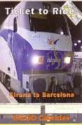 Ticket To Ride - Talgo Cab Ride - Girona To Barcelona DVD - Phyllis Watts 