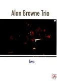 Alan Browne Trio - Live DVD - Aaron Choulai, Gary Costello 