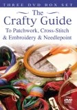 Crafty Guide To Cross Stitch, Patchwork, Embroidery And Needlepoint DVD -  