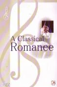 A Classical Romance DVD -  