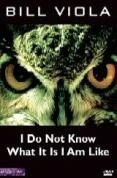 I Do Not Know What It Is I Am Like (Bill Viola) DVD -  