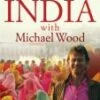 The Story Of India with Michael Wood DVD - Michael Wood 