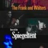 Walters Trip - Live At The Spiegaltent - Cork DVD - The Frank And Walters 