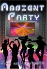 Ambient Party DVD - Various Artists 