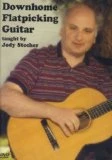 Downhome Flatpicking Guitar DVD - Jody Stecher 