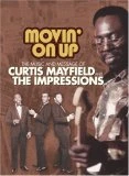Curtis Mayfield And The Impressions - Movin' On Up 1965 - 1974 DVD - Fred Cash, Carlos Santana