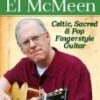 Guitar Artistry Of El McMeen - Celtic, Sacred And Pop Fingerstyle Guitar DVD - El McMeen 