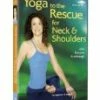 Yoga To The Rescue For Neck And Shoulders DVD -  