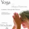 Kundalini Yoga with Maya Fiennes (A Journey Through The Chakras) - Wisdom And Bliss DVD - Maya Fiennes 