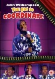 John Witherspoon - You Got To Coordinate DVD - John Witherspoon 