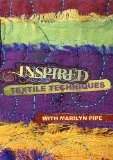 Inspired Textile Techniques DVD - Marilyn Pipe 