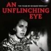 An Unflinching Eye - The films Of Richard Woolley DVD - Joyce Kennedy, Anthony Schaeffer