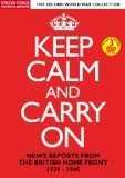 Documentary Feature -Keep Calm And Carry On - News Reports From The British Home Front 1939-1945 DVD -  