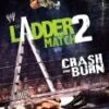 WWE - The Ladder Match 2: Crash And Burn DVD - Jeff Hardy, Shawn Michaels