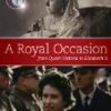 A Royal Occasion: From Victoria to Elizabeth II DVD -  