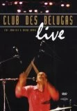 Live DVD - Club De Belugas 