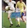 Leeds United: Big Match - Volume 1 And 2 DVD -  