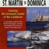 Cruising The Leeward Islands Of The Caribbean - St. Martin To Dominica DVD -  