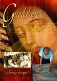 Guadalupe: a Living Image DVD -  