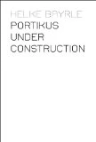 Helke Bayrle - Portikus Under Construction 3 DVDs DVD -  