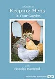 A Guide To Keeping Hens In Your Garden DVD - Francine Raymond 