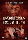Barbosa, Brazilian Jui Jitsu, The secrets of guard passing DVD - Marco Antonio Barbosa 