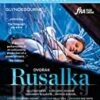 Dvorak: Rusalka Blu Ray -  